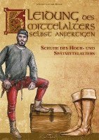 Kleidung des Mittelalters selbst anfertigen - Schuhe des Hoch- und Spätmittelalters 1