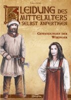 Carola Adler - Kleidung des Mittelalters selbst anfertigen - Gewandungen der Wikinger, Häftad