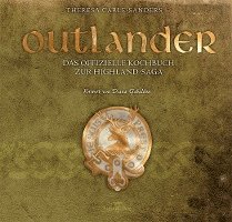 Outlander - Das offizielle Kochbuch zur Highland-Saga 1