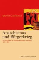 Walther L. Bernecker - Anarchismus und Bürgerkrieg, Häftad