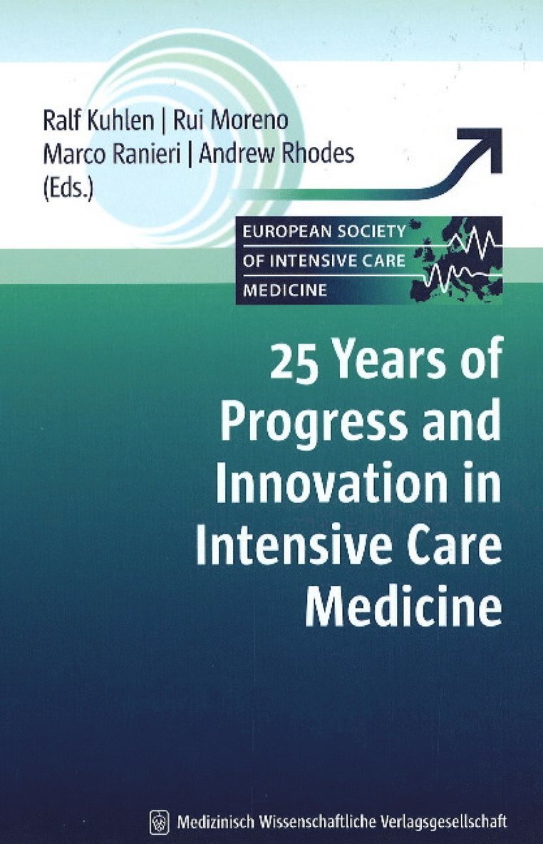 Ralf Kuhlen, Rui Moreno, Marco Ranieri, Andrew Rhodes - 25 Years of Progress & Innovation in Intensive Care Medicine, Inbunden