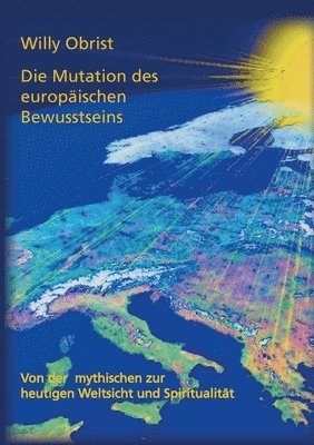 bokomslag Die Mutation des europaischen Bewusstseins