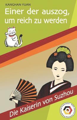 bokomslag Einer Der Auszog, Um Reich Zu Werden: Band 1 Die Kaiserin Von Suzhou