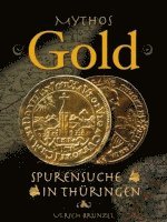 bokomslag Mythos Gold - Spurensuche in Thüringen