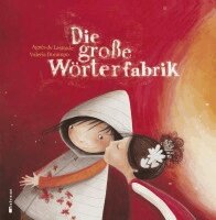 Agnès De Lestrade - Die große Wörterfabrik, Inbunden