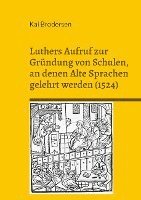 Luthers Aufruf zur Gründung von Schulen, an denen Alte Sprachen gelehrt werden (1524) 1