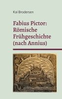 bokomslag Fabius Pictor: Römische Frühgeschichte (nach Annius)
