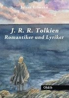 Julian Eilmann - J. R. R. Tolkien: Romantiker und Lyriker, Häftad