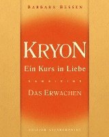 Barbara Bessen - Kryon 01. Ein Kurs in Liebe - Das Erwachen, Inbunden