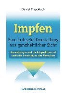 bokomslag Impfen - Eine kritische Darstellung aus ganzheitlicher Sicht