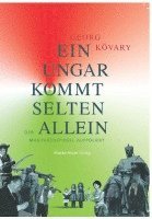 Georg Kövary - Ein Ungar kommt selten allein, Häftad