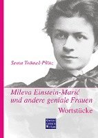 bokomslag Mileva Einstein-Maric und andere geniale Frauen. Wortstücke