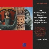 bokomslag Von Maiköniginnen, Sirenen, drei Jungfrauen und anderen heiligen Frauen