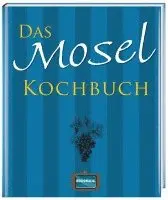Das Mosel Kochbuch, Inbunden. Tillgänglighet: Lägg i varukorg