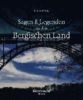 Sagen und Legenden aus dem Bergischen Land 1