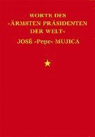 bokomslag Worte des »ärmsten Präsidenten der Welt« José »Pepe« Mujica