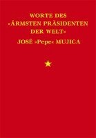 José Mujica, Lucas Cervigni - Worte des »ärmsten Präsidenten der Welt« José »Pepe« Mujica, Häftad