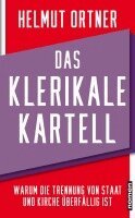 Helmut Ortner - Das klerikale Kartell, Inbunden