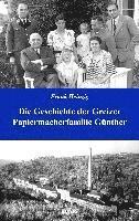 bokomslag Die Geschichte der Greizer Papiermacherfamilie Günther