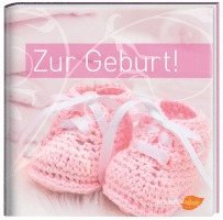 bokomslag Zur Geburt! - Mädchen. Geschenkbuch zur Geburt