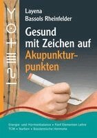 Layena Bassols Rheinfelder - Gesund mit Zeichen auf Akupunkturpunkten, Häftad