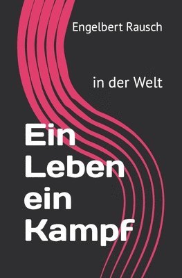 bokomslag Ein Leben ein Kampf: in der Welt