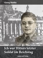 bokomslag Ich war Hitlers letzter Soldat im Reichstag