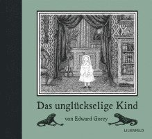 Edward Gorey - Das unglückselige Kind, Inbunden