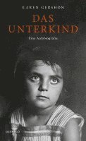 Karen Gershon - Das Unterkind, Inbunden
