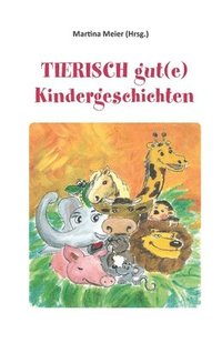 bokomslag Tierisch gut(e) Kindergeschichten