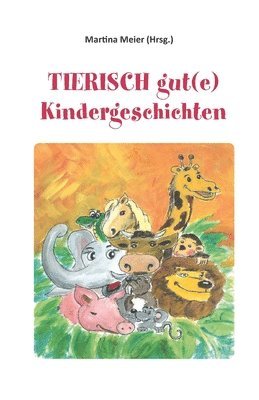 Tierisch gut(e) Kindergeschichten 1