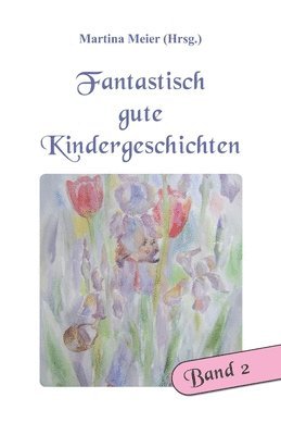 bokomslag Fantastisch gute Kindergeschichten Band 2