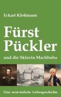 Eckart Kleßmann - Fürst Pückler und die Sklavin Machbuba, Inbunden