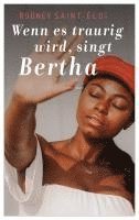 bokomslag Wenn es traurig wird, singt Bertha