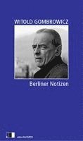 Witold Gombrowicz - Berliner Notizen, Inbunden