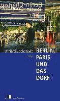 bokomslag Berlin, Paris und das Dorf