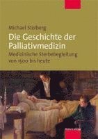 bokomslag Die Geschichte der Palliativmedizin