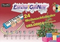 bokomslag Einfacher!-Geht-Nicht: 24 Weihnachtslieder für MELODICA (mit Schlauch) mit CD