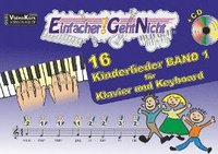 bokomslag Einfacher!-Geht-Nicht: 16 Kinderlieder BAND 1 - für Klavier und Keyboard mit CD