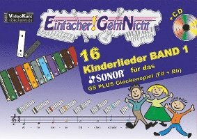 bokomslag Einfacher!-Geht-Nicht: 16 Kinderlieder BAND 1 - für das SONOR GS PLUS Glockenspiel (F#+Bb) mit CD