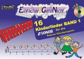 Einfacher!-Geht-Nicht: 16 Kinderlieder BAND 1 - für das SONOR Sopran Glockenspiele mit CD 1