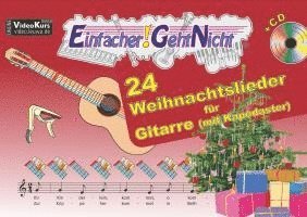 Einfacher!-Geht-Nicht: 24 Weihnachtslieder für Gitarre (mit Kapodaster) mit CD 1
