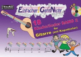 Einfacher!-Geht-Nicht: 18 Kinderlieder BAND 2 - für Gitarre (mit Kapodaster) mit CD 1