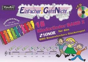 Einfacher!-Geht-Nicht: 18 Kinderlieder BAND 2 - für das SONOR¿ BWG Boomwhackers Glockenspiel mit CD 1