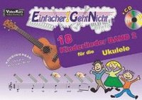 bokomslag Einfacher!-Geht-Nicht: 18 Kinderlieder BAND 2 - für die Ukulele mit CD