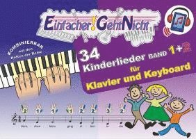 Einfacher!-Geht-Nicht: 34 Kinderlieder BAND 1+2 für Klavier und Keyboard (+Play-Along-Streaming) | LeuWa 1