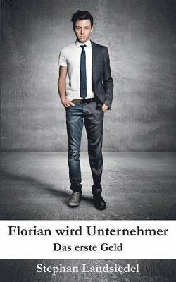 Florian wird Unternehmer