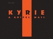 bokomslag Kyrie - A Gospel Mass