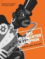 bokomslag Das verdächtige Saxophon ¿ ¿Entartete Musik¿ im NS-Staat