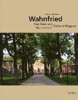 Markus Kiesel, Joachim Mildner - Wahnfried - Das Haus von Richard Wagner, Inbunden